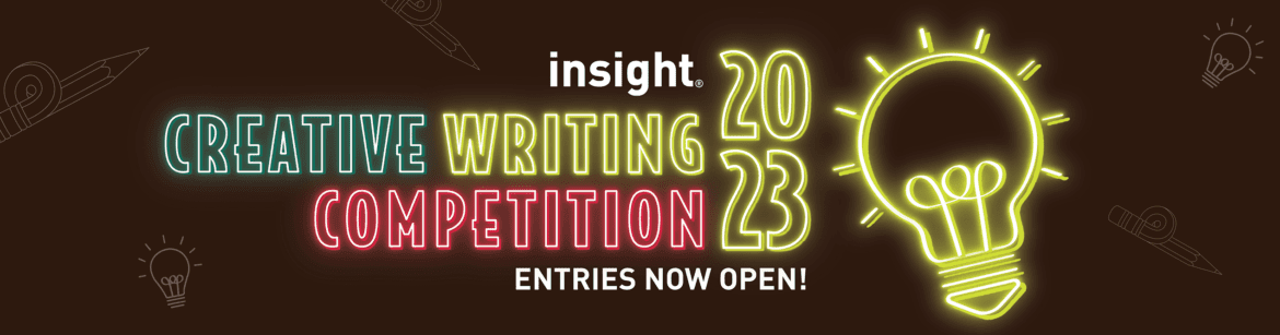 Insight 2023 Creative Writing Competition - Entries Now Open