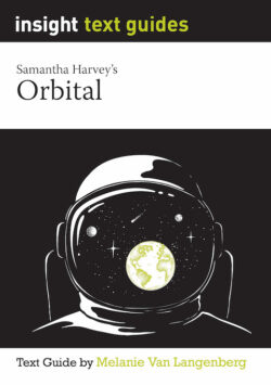 Cover image for the Orbital by Samantha Harvey text guide published by Insight Publications. Text Guide written by Melanie Van Langenberg