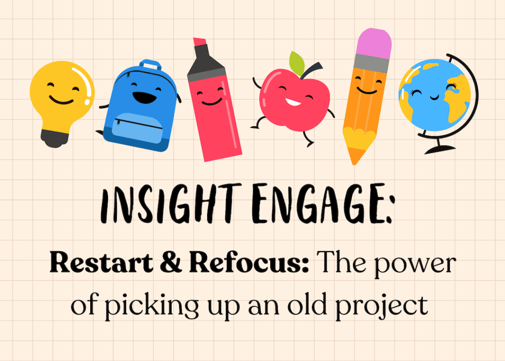 Feature image for blog post. Text: Insight Engage - The power of picking up an old project.