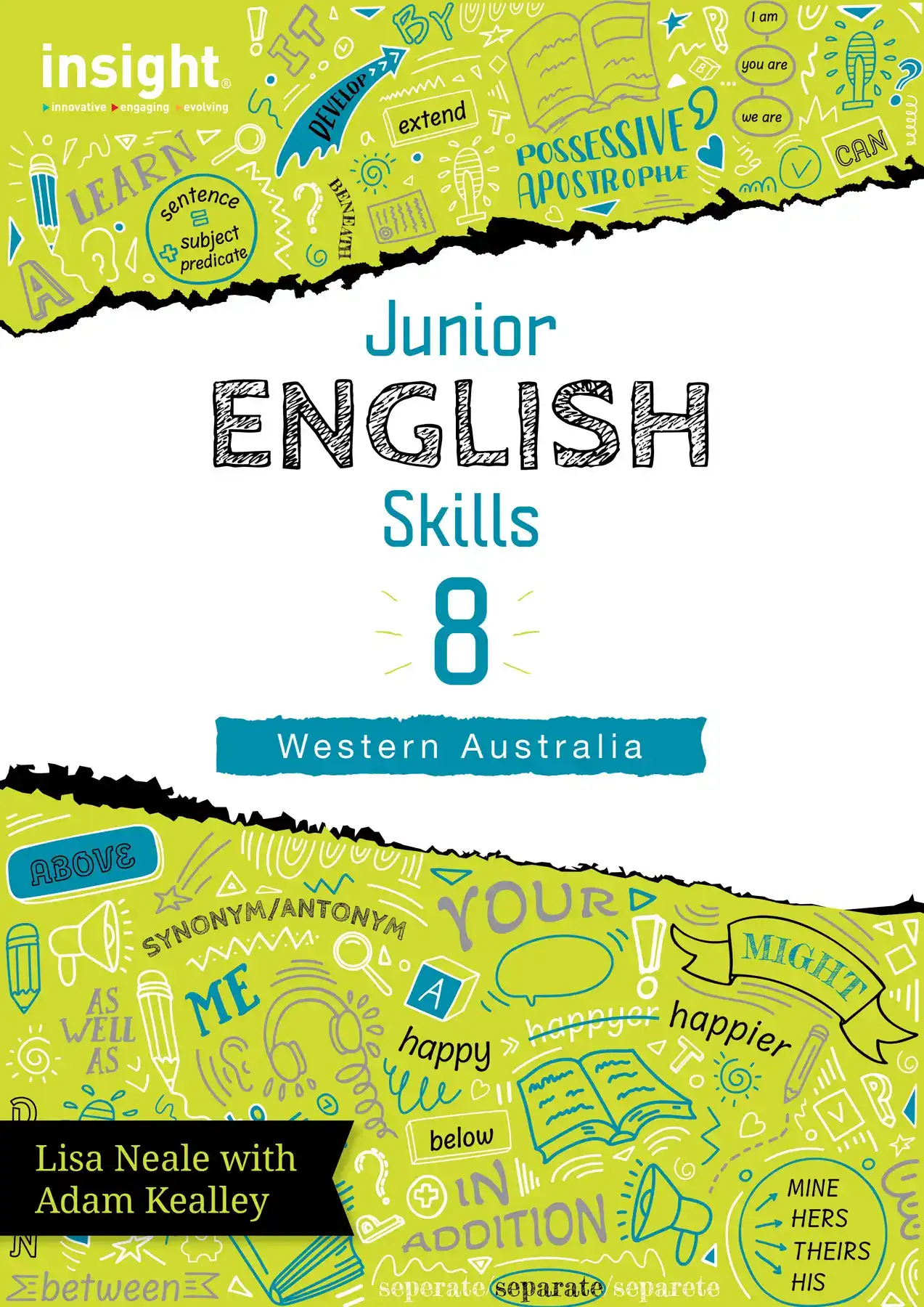 Insight Junior English Skills 8 - Western Australia. Written by Lisa Neale with Adam Kealley.