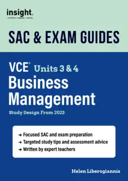 Insight VCE Units 3 & 4 Business Management SAC & Exam Guide (Study Design from 2023) by Helen Liberogiannis
