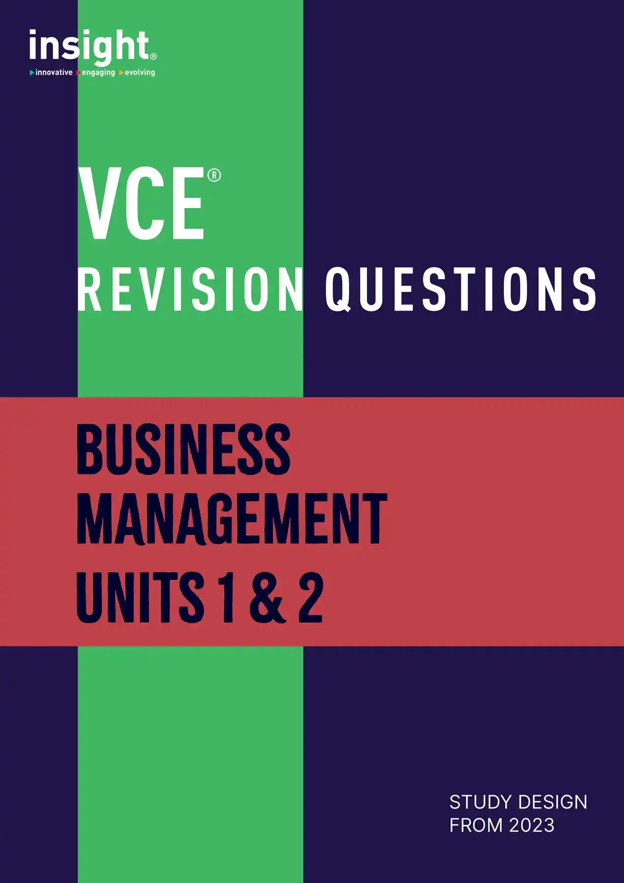 Insight VCE Revision Questions - Business Management Units 1 & 2. Study Design 2023.