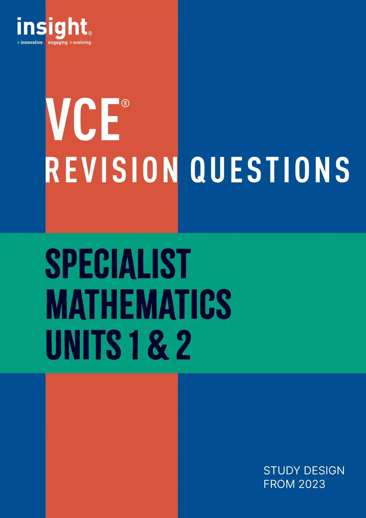 Insight VCE Revision Questions - Specialist Mathematics Units 1 & 2. Study design from 2023.