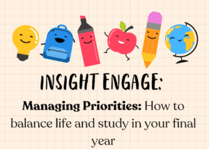 Insight Engage: Managing priorities: How to balance life and study in Year 12 - Blog Post