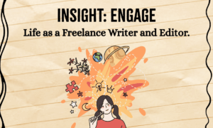 Insight: Engage - Life as a Freelance Writer and Editor - Blog Post