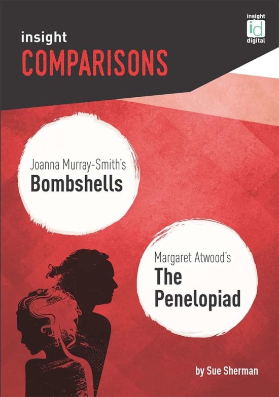 Bombshells / The Penelopiad - Insight Comparison Guide Insight Comparison Bombshells / The Penelopiad