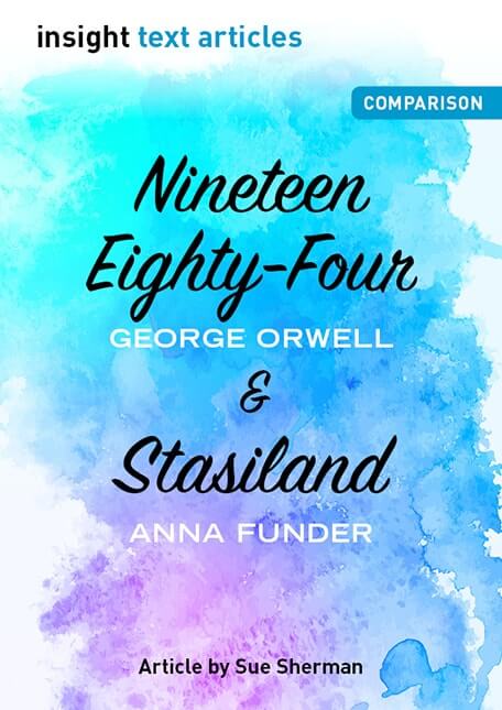 Insight Text Article - Nineteen Eighty-Four & Stasiland