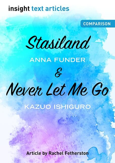 Stasiland & Never Let Me Go - 2019 Insight Text Article