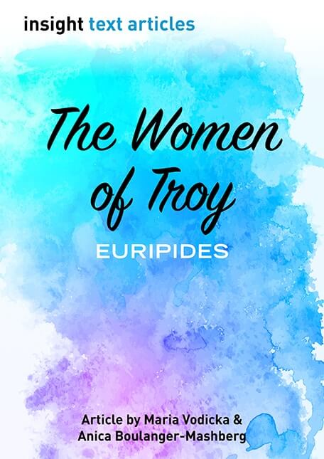 The Women of Troy - 2019 Insight Text Article